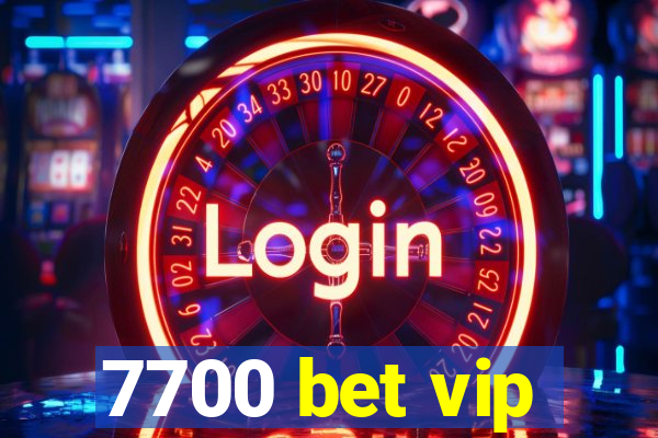 7700 bet vip